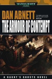 [Gaunt's Ghosts 10] - The Armour of Contempt